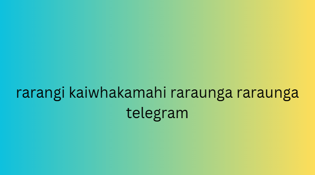 rarangi kaiwhakamahi raraunga raraunga telegram